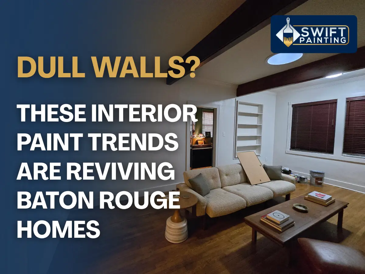 Interior Painting in Baton Rouge: 2026's Freshest Color Trends