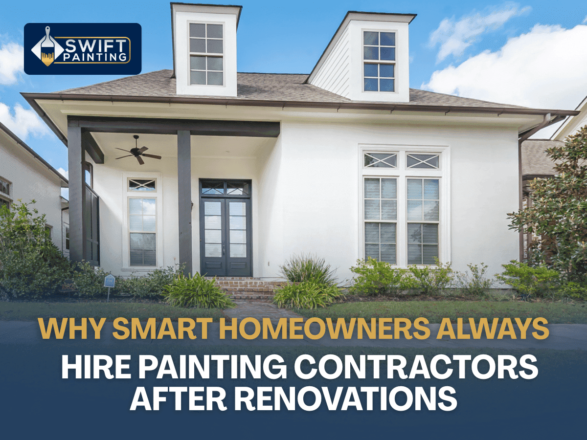 Why Smart Homeowners Always Hire Painting Contractors After Renovations