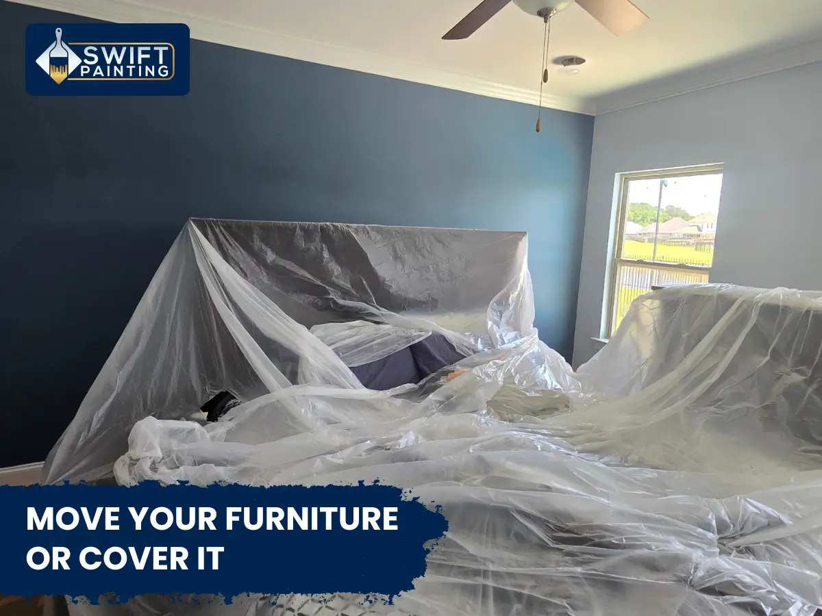 Move Your furniture or Cover it