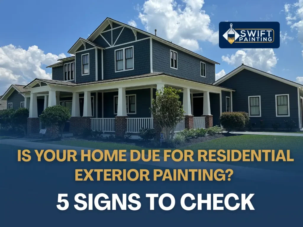 Is Your Home Due for Residential Exterior Painting? 5 Signs to Check