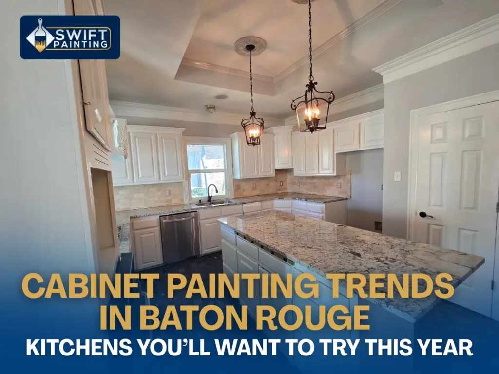Cabinet Painting Trends in Baton Rouge Kitchens You’ll Want to Try This Year