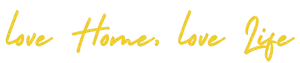 Love Home Love Life